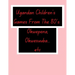 Ugandan Children's Games From The 80's.: African Children's Games.