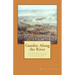 Gunfire Along the River: A Concise History of the Battle of Crysler's Farm November 11, 1813