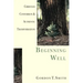 Beginning Well: Christian Conversion & Authentic Transformation