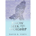 Know Seek Worship: The Study of the Character of God
