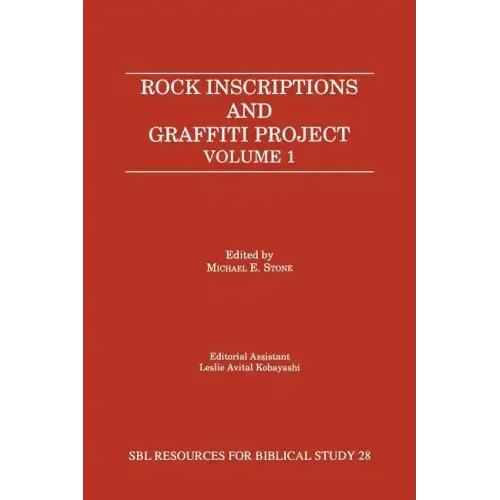 Rock Inscriptions and Graffiti Project: Catalog of Inscriptions, Volume 1: Inscriptions 1-3000
