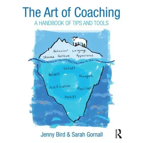 The Art of Coaching: A Handbook of Tips and Tools