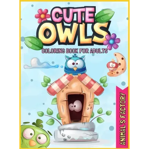 Cute Owls Coloring book for adults: A Gorgeous activity book for adults