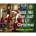'Twas Mo' Than Just a Li'l Christmas