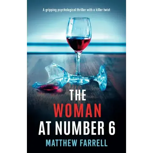 The Woman at Number 6: A gripping psychological thriller with a killer twist