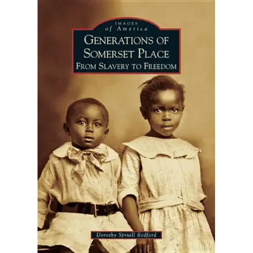 Generations of Somerset Place: From Slavery to Freedom