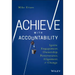 Achieve with Accountability: Ignite Engagement, Ownership, Perseverance, Alignment, and Change