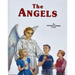 The Angels: God's Messengers and Our Helpers
