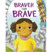 Braver Than Brave