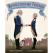 Revolutionary Friends: General George Washington and the Marquis de Lafayette