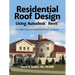 Residential Roof Design Using Autodesk(R) Revit(R): For Beginning and Experienced Revit(R) Designers