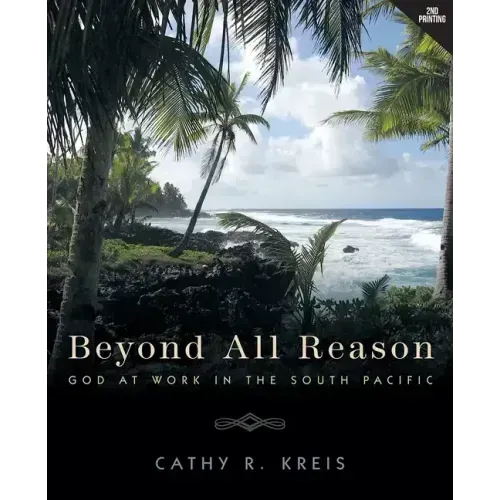 Beyond all Reason: God at Work in the South Pacific