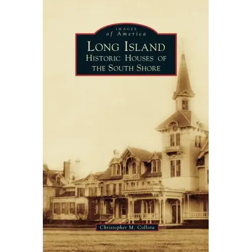 Long Island Historic Houses of the South Shore