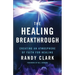 The Healing Breakthrough: Creating an Atmosphere of Faith for Healing