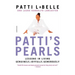 Patti's Pearls: Lessons in Living Genuinely, Joyfully, Generously