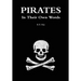 Pirates in Their Own Words