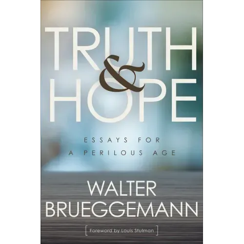 Truth and Hope: Essays for a Perilous Age