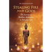 Stealing Fire from the Gods
