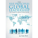 The Five Principles of Global Leadership: How To Manage the Complexities of Global Leadership
