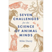 Seven Challenges for the Science of Animal Minds