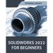 Solidworks 2022 For Beginners