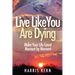 Live Like You Are Dying