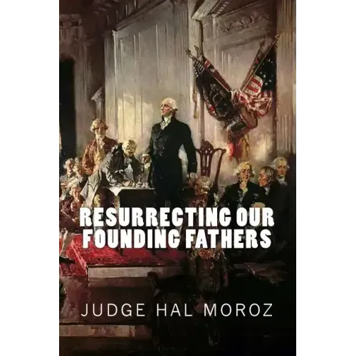 Resurrecting Our Founding Fathers