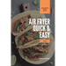 Air Fryer Quick and Easy Vol.2: A non-cook's big book of easy recipes