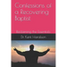 Confessions of a Recovering Baptist: Reclaiming the Essentials