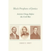 Black Prophets of Justice: Activist Clergy Before the Civil War