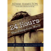 24 Hours That Changed the World: 40 Days of Reflection