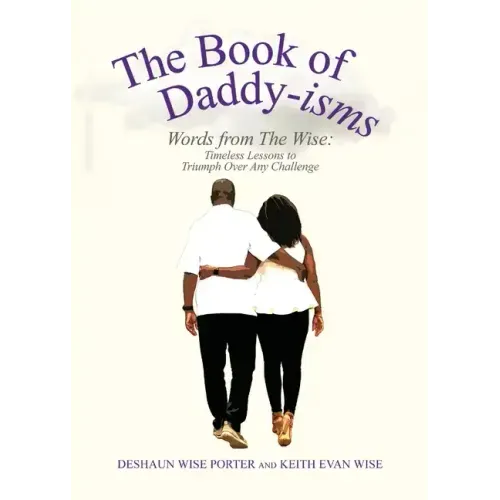 The Book of Daddy-isms: Words from The Wise