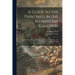 A Guide to the Paintings in the Florentine Galleries: the Uffizi, the Pitti, the Accademia; a Critical Catalogue, With Quotations From Vasari