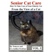 Senior Cat Care: - How To Take Care of Your Elderly Cat - From the View of a Cat