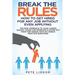 Break the Rules: How to Get Hired for Any Job Without Even Applying: The New Approach to Your Career Search. Crush the Job Interview &