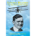 Lincoln Beachey: The Man Who Owned the Sky