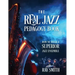 The Real Jazz Pedagogy Book: How to Build a Superior Jazz Ensemble
