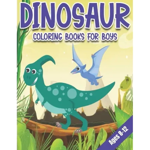 Dinosaur Coloring Books for Boys Ages 8-12: Dinosaur Gifts for Older Kids - Paperback Coloring to