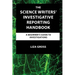 The Science Writers' Investigative Reporting Handbook: A Beginner's Guide to Investigations
