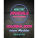 Insane Mandalas Coloring Book (Coloring Is Fun)