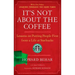 It's Not about the Coffee: Lessons on Putting People First from a Life at Starbucks