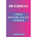How to Survive as a Child Welfare Social Worker