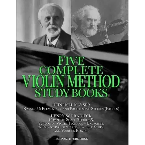 Kayser 36 Elementary and Progressive Studies (Etudes), Schradieck Complete Scale Studies & School of Violin Technics - Exercises: - in Promoting Dexte
