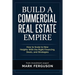 Build a Commercial Real Estate Empire: How to Scale to New Heights With the Right Financing, Deals, and Strategies