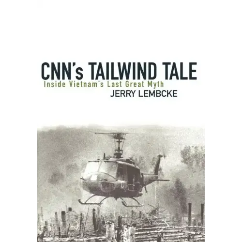 CNN's Tailwind Tale: Inside Vietnam's Last Great Myth