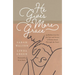He Gives More Grace: 30 Reflections for the Ups and Downs of Motherhood Through the Years