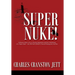 Super Nuke! A Memoir About Life as a Nuclear Submariner and the Contributions of a "Super Nuke" - the USS RAY (SSN653) Toward Winning the Cold War
