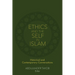 Ethics and the Self in Islam: Historical and Contemporary Conversations