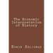 The Economic Interpretation of History