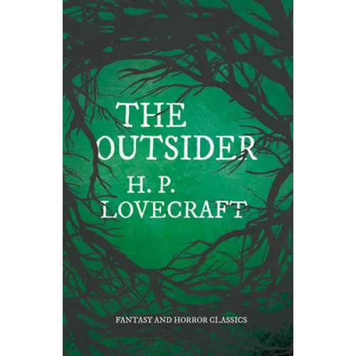 The Outsider (Fantasy and Horror Classics); With a Dedication by George Henry Weiss